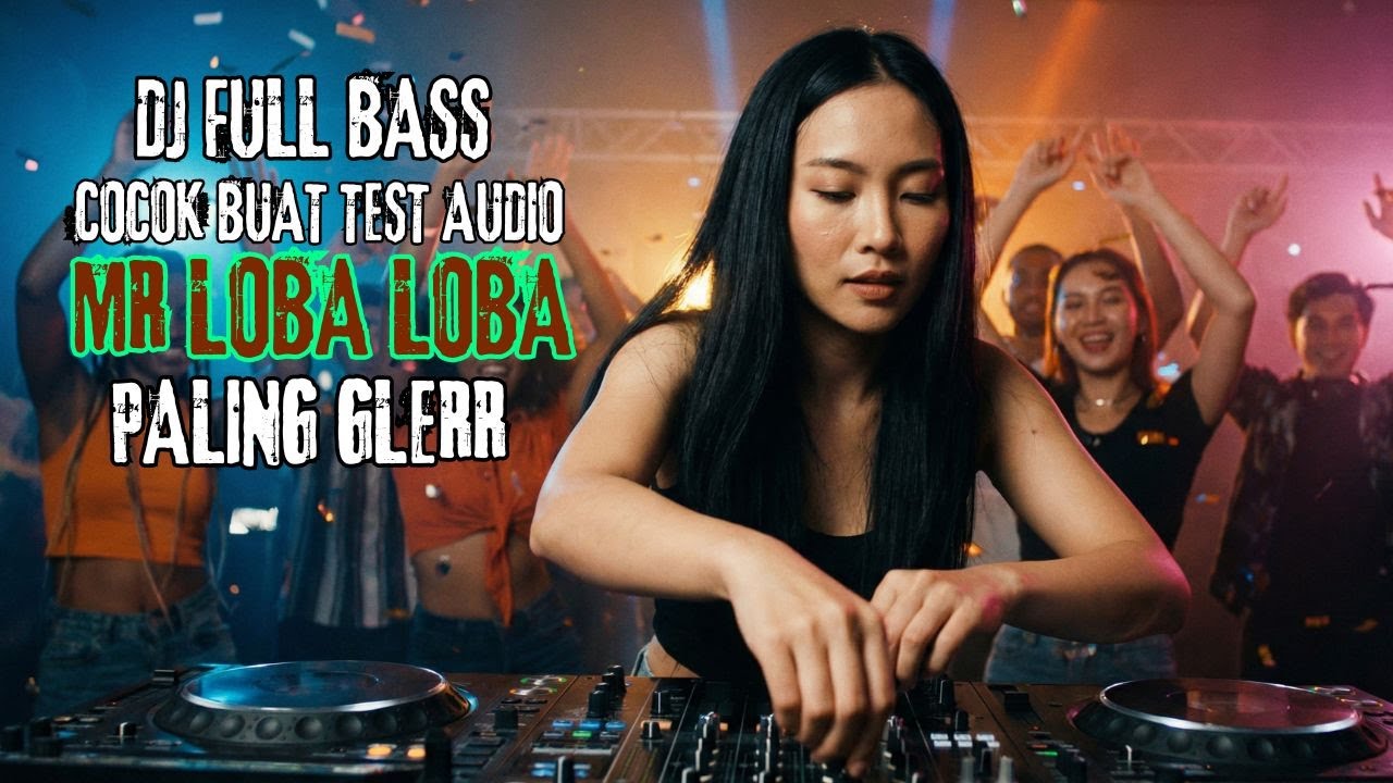 DJ FULL BASS  COCOK BUAT TEST AUDIO - 