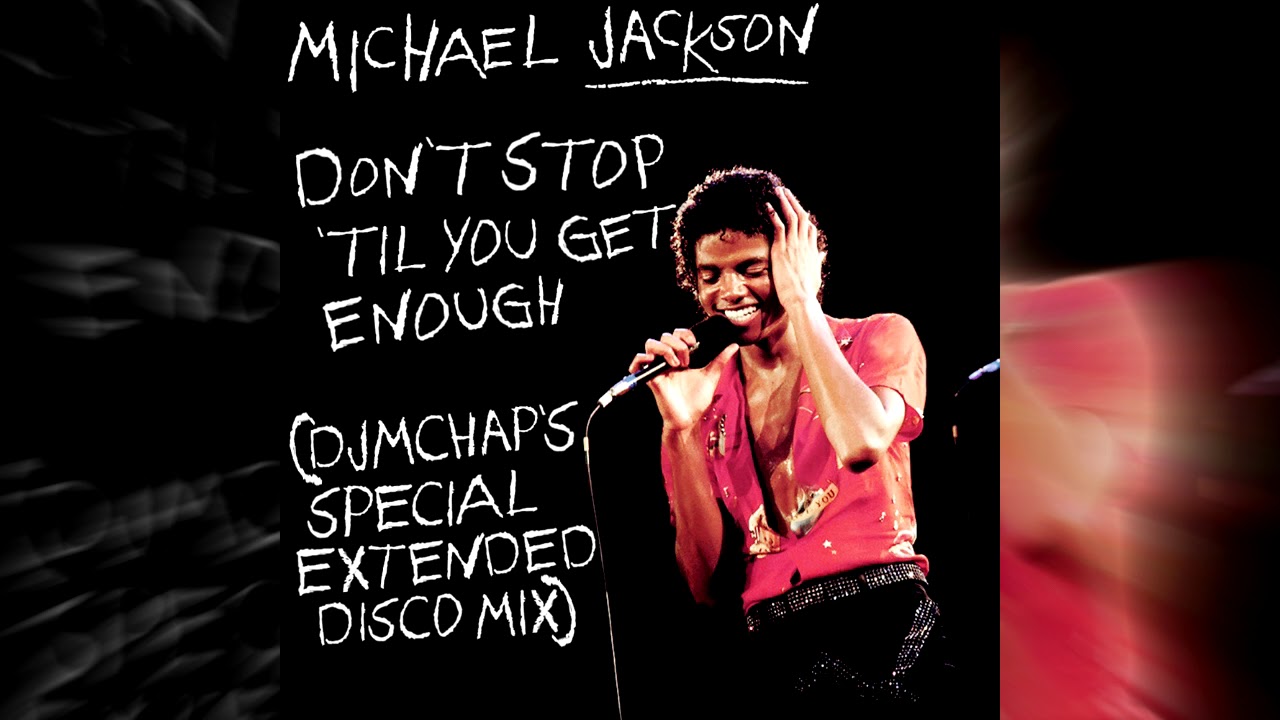 Michael Jackson - Don't Stop 'Til You Get Enough (DJ mChap Special Extended Disco Remix)