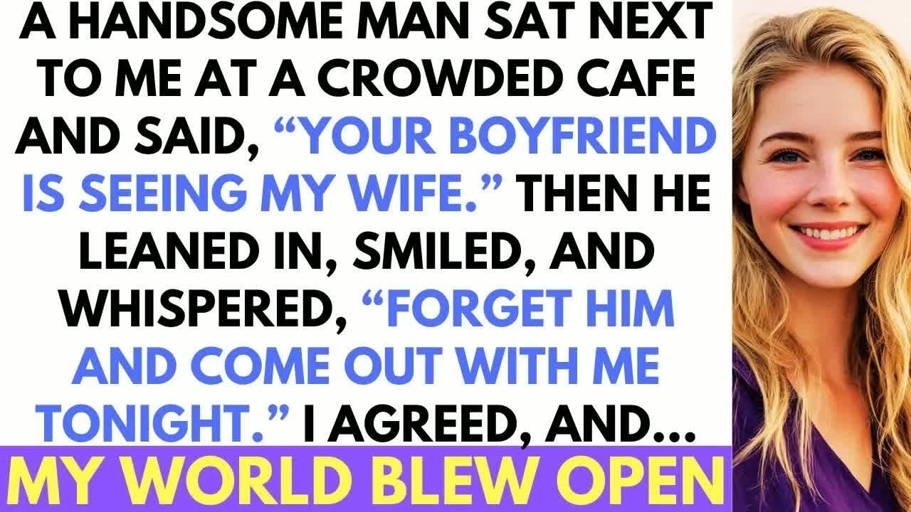 He Told Me My Boyfriend Was Cheating With His Wife; Then Invited Me Out And Totally Changed My Life