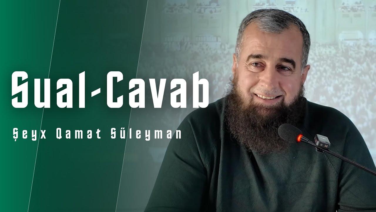 Sual-Cavab (15.01.2025) — Şeyx Qamət Süleyman
