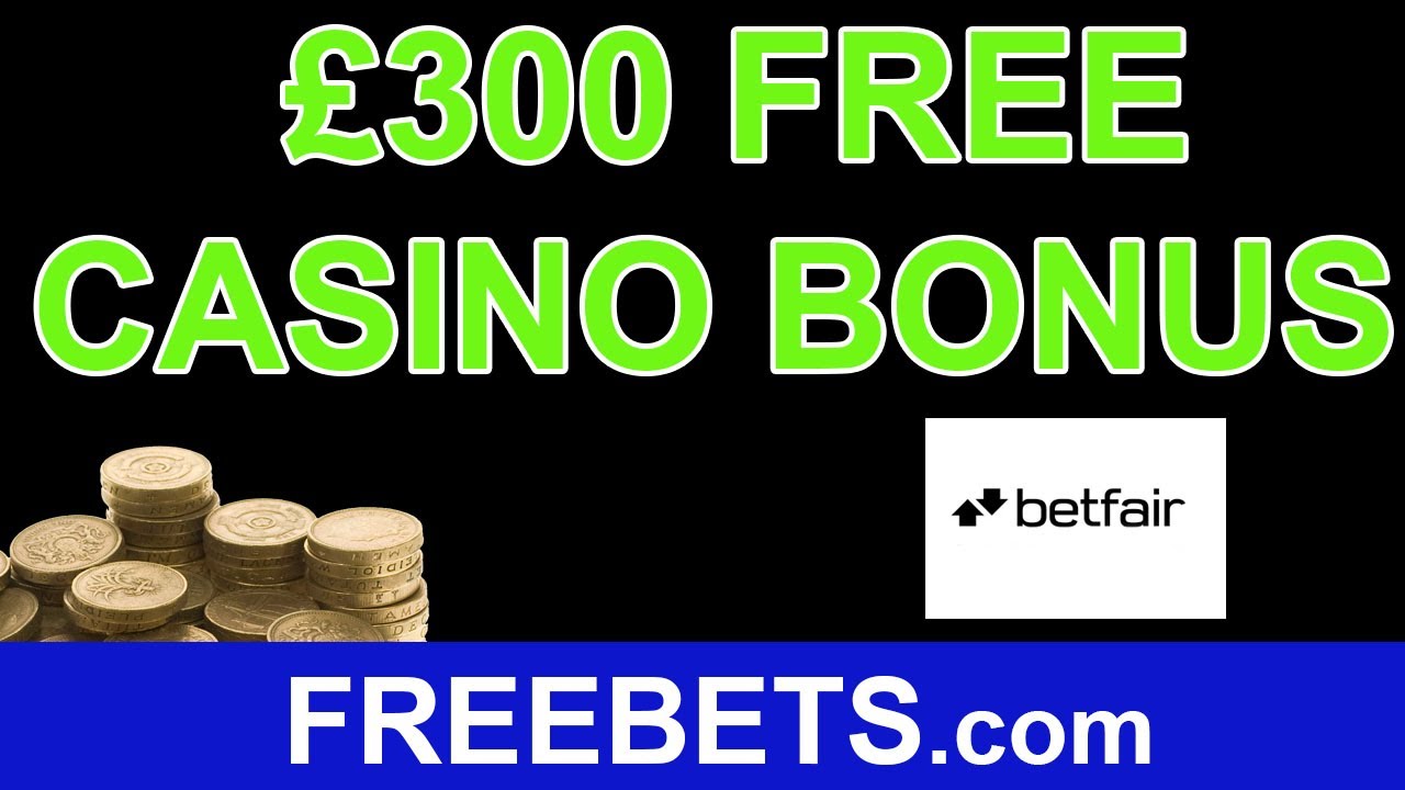 How To Claim A &pound;300 Free Casino Bonus With Betfair Casino