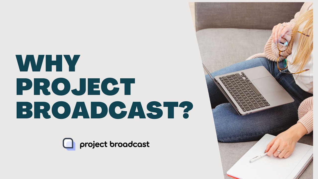 Why Project Broadcast?