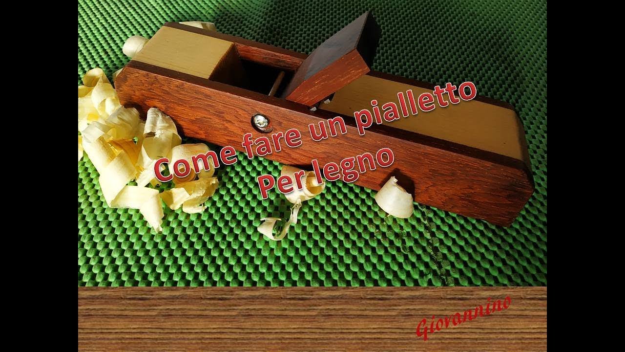 Come fare un pialletto per legno artigianale