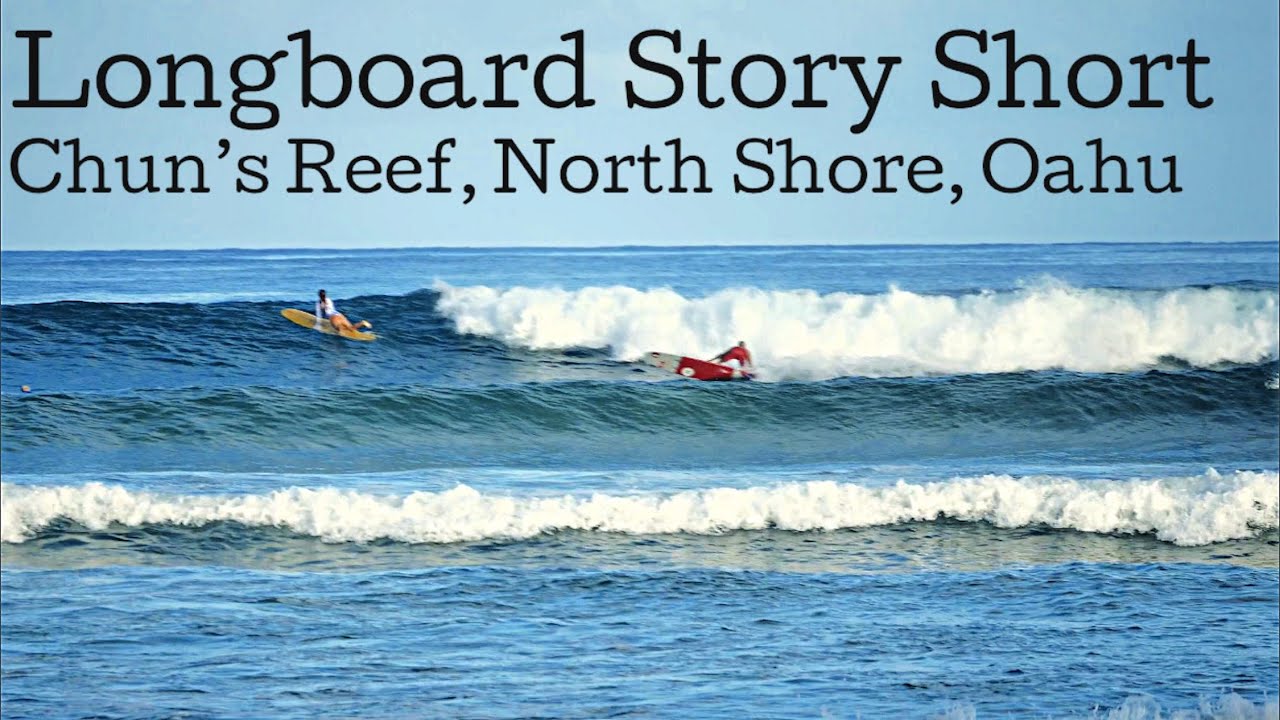 Longboard Story Short | Chun's Reef, North Shore, Oahu