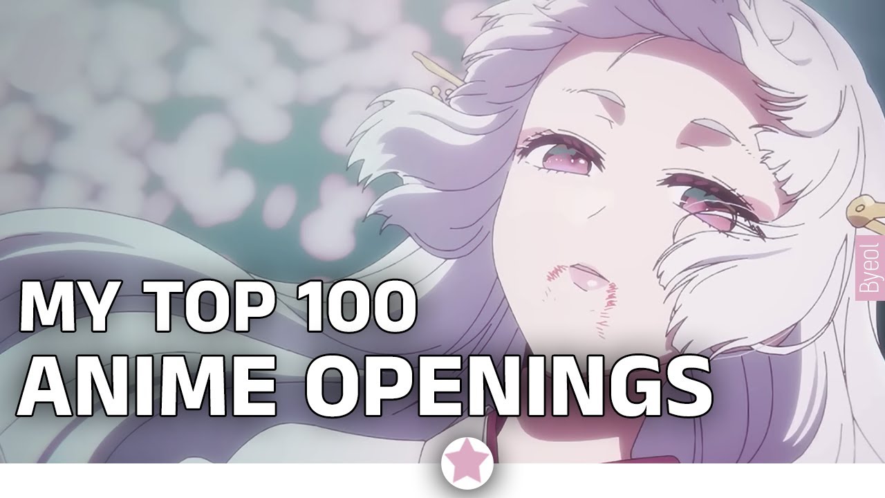 MY TOP 100 Anime Openings