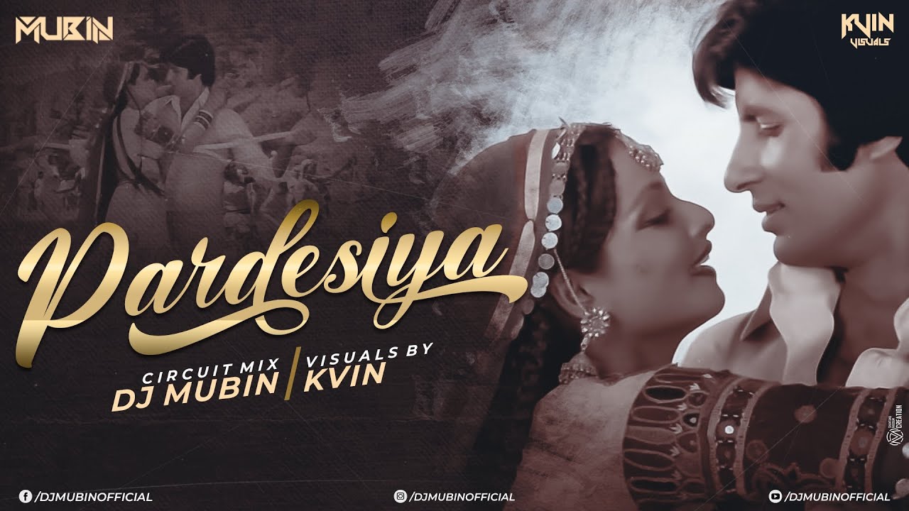 Pardesiya ( Circuit Mix ) - Dj Mubin | Kvin Visuals |