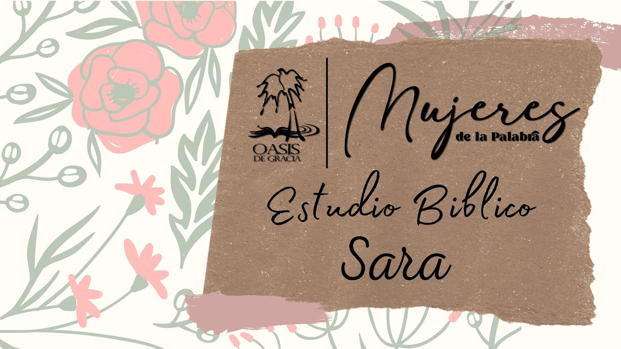 Estudio Bíblico de Sara Parte 1/ Mujeres de la Palabra--