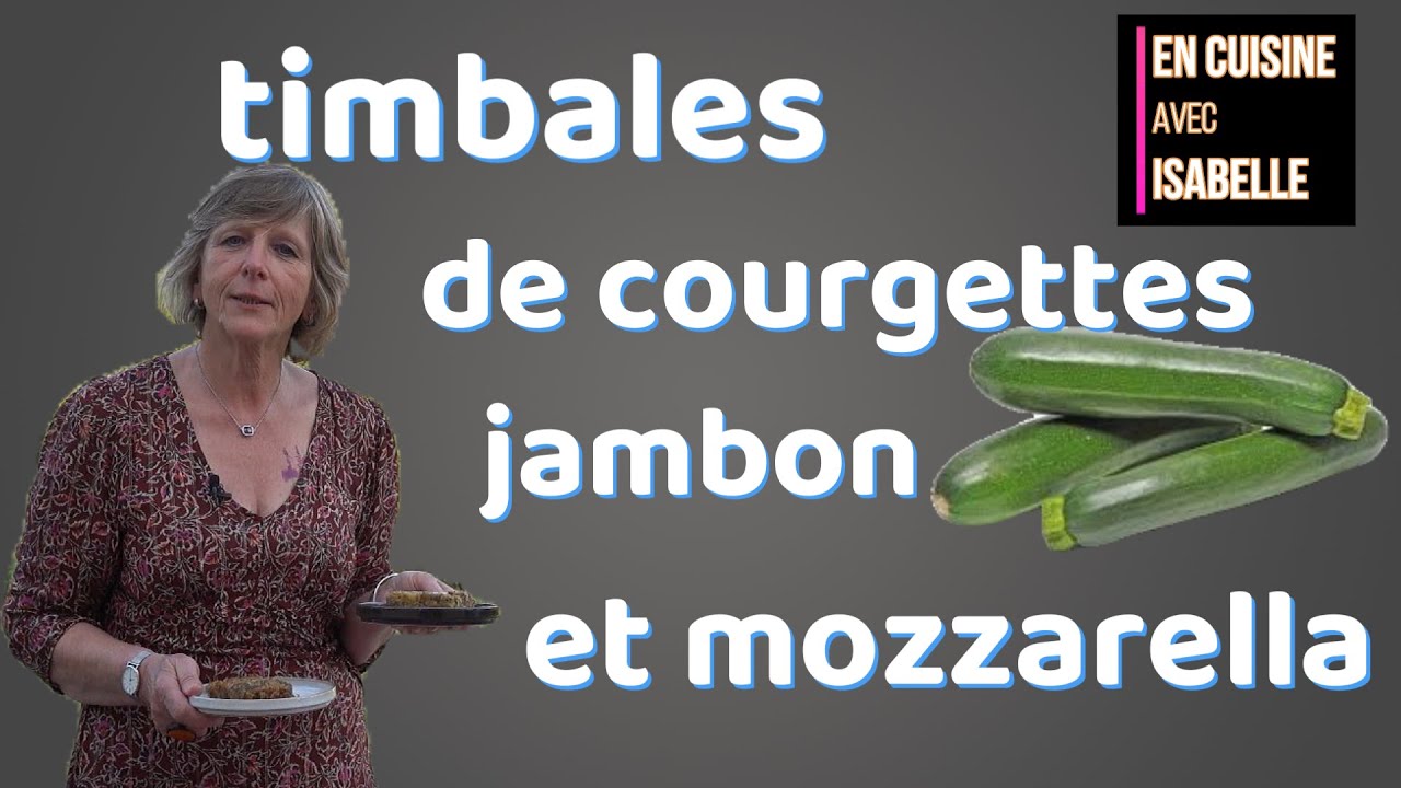 Timbale de courgettes, mozzarella et jambon