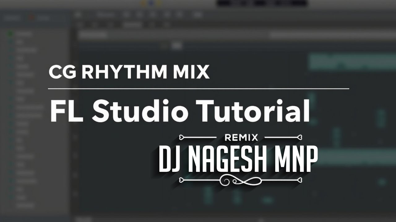 How To Remix Cg Trending Song | Rhythm Mix | Fl Studio Tutorial | Dj Nagesh Mnp 