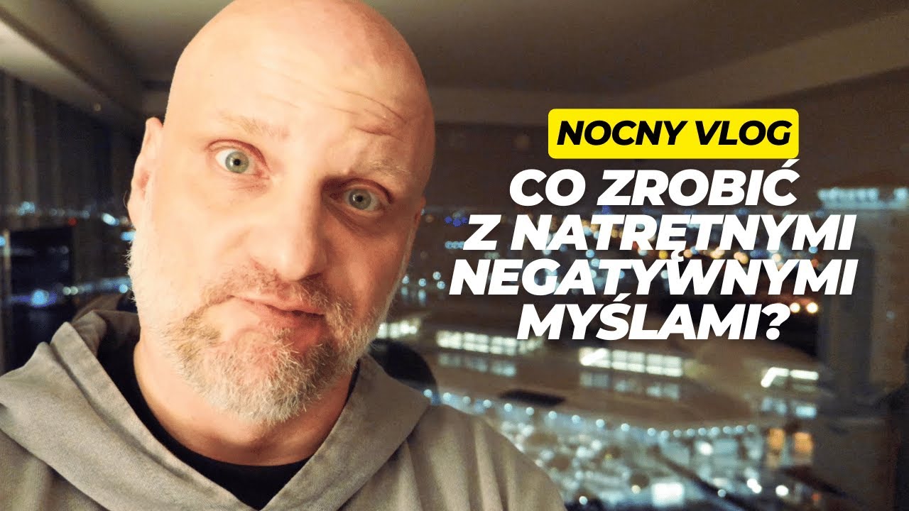 NV [508] Jak sobie poradzić z natrętnymi, negatywnymi myślami?
