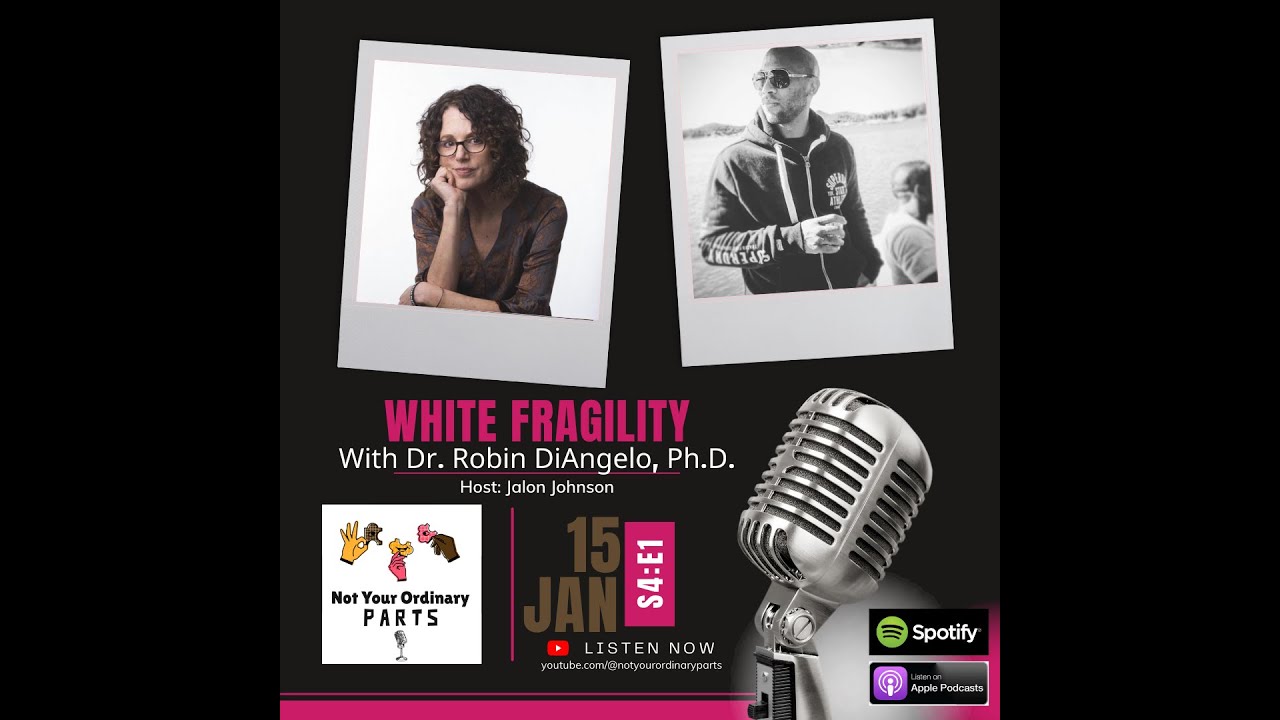 S4 Episode 1: White Fragility with Dr. Robin DiAngelo, Ph.D.