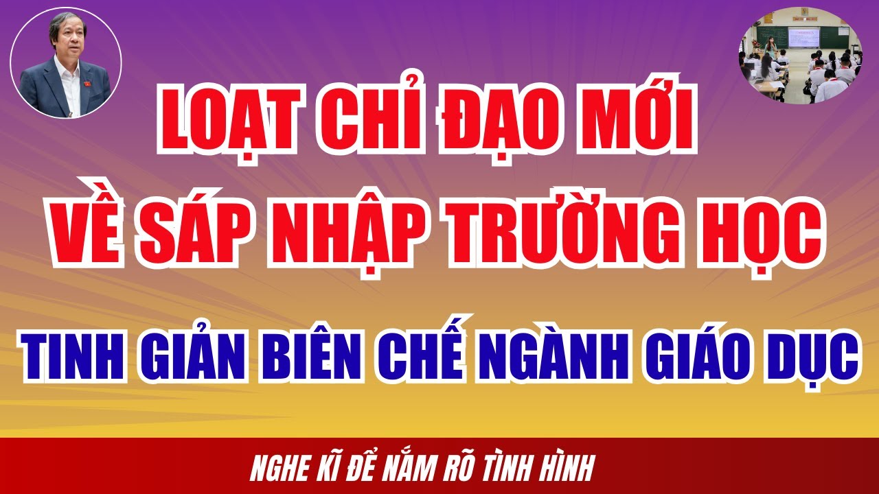 Loạt chỉ đạo mới về sáp nhập trường học. Tinh giản biên chế ngành giáo dục