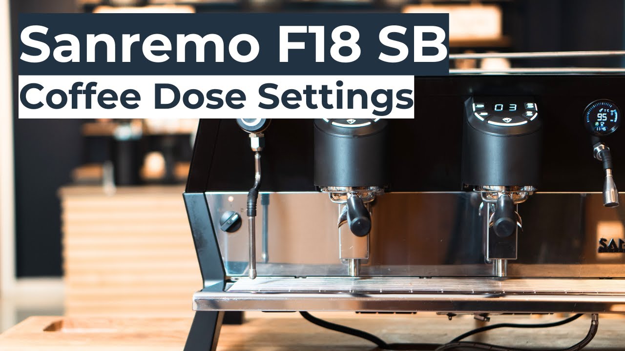Sanremo F18SB Coffee Dose Settings