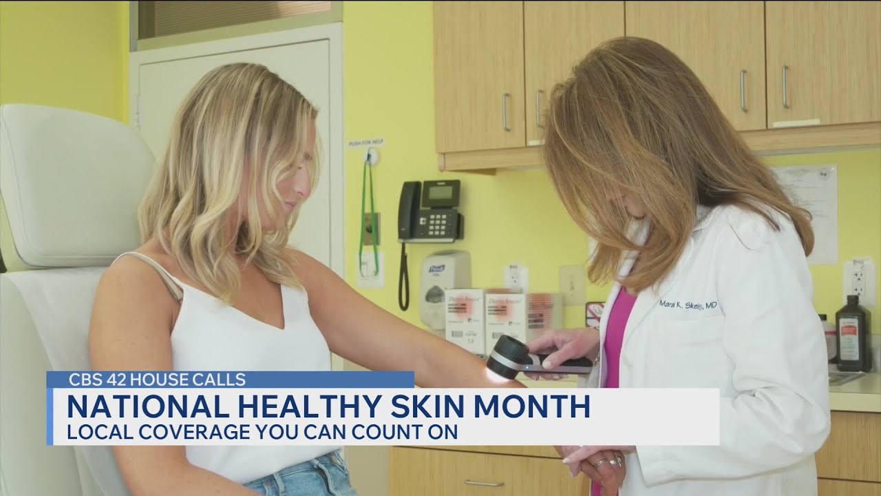 CBS 42 House Calls: National Healthy Skin Month