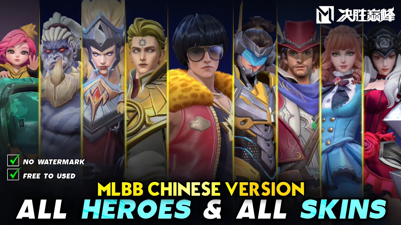 ALL SKIN & ALL HEROES OF MLBB CHINESE VERSION | 决胜巅峰 | WIN THE PEAK - Mobile Legends: Bang Bang
