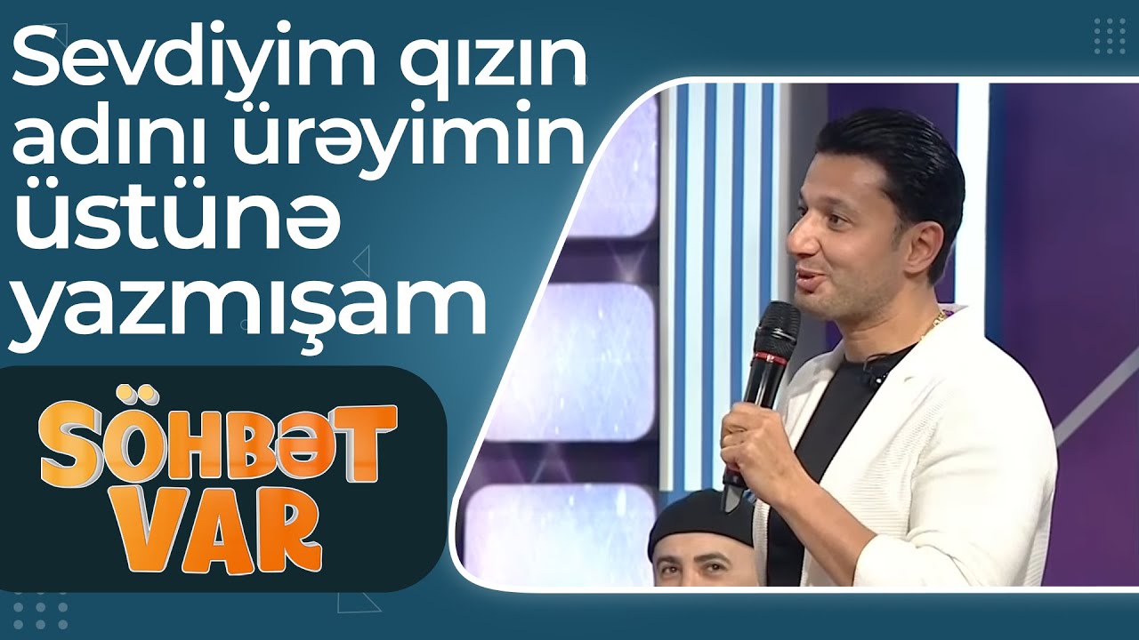 Xəyyam Nisanov - Sevdiyim qızın adını ürəyimin üstünə yazmışam - Söhbət Var