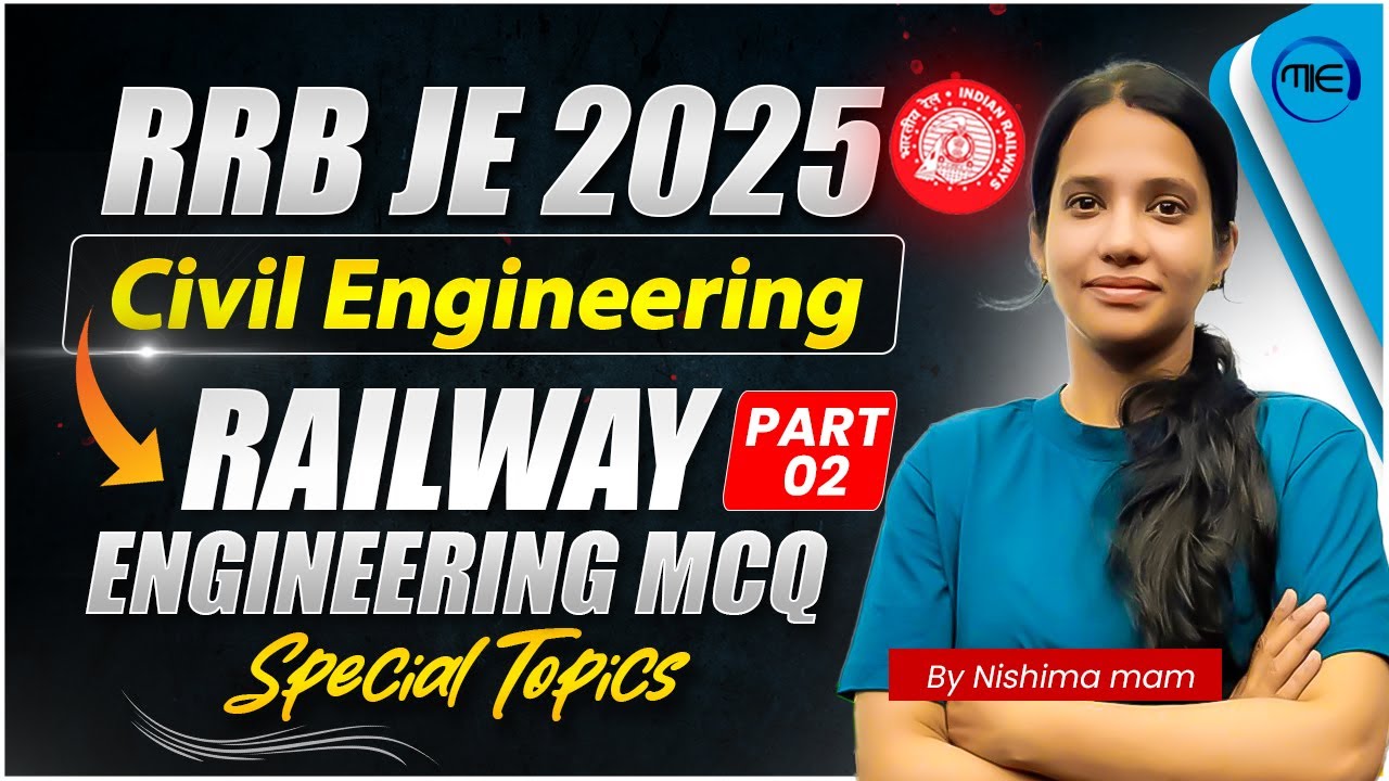 RRB JE 2024-25 Civil MCQ Class | RAILWAY ENGINEERING MCQ's | Important for RRB JE by Nishima Ma'am.
