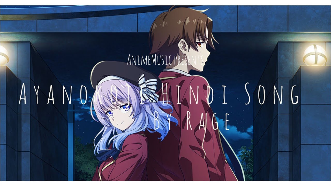 Ayanokoji Hindi | Song | AMV | @ragetherapper | @DarkLofiMusicXAnimeMusic | Love Song |