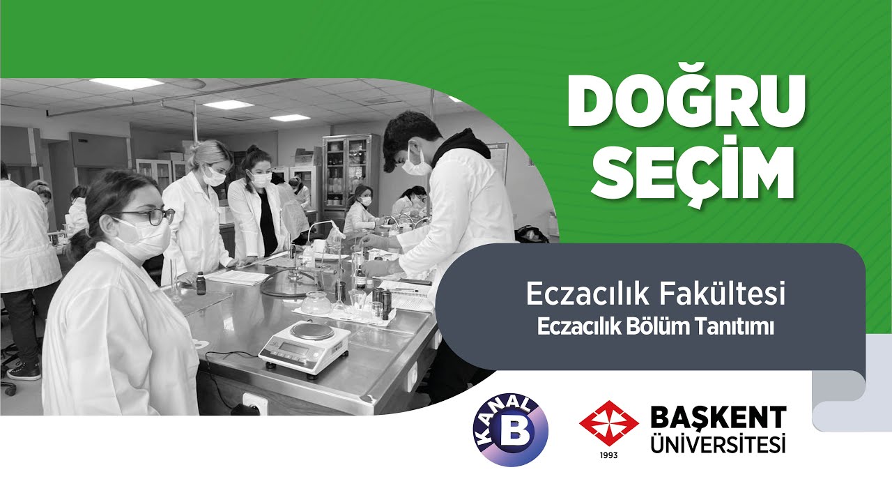 Doğru Seçim | Başkent Üniversitesi Tanıtım | Eczacılık
