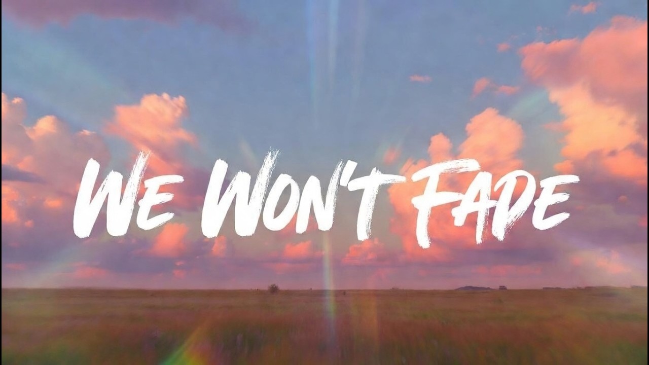 We Won’t Fade – Lyrics Video official