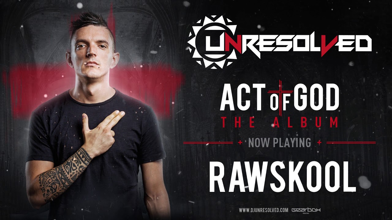 Unresolved - Rawskool | ACT OF GOD ALBUM