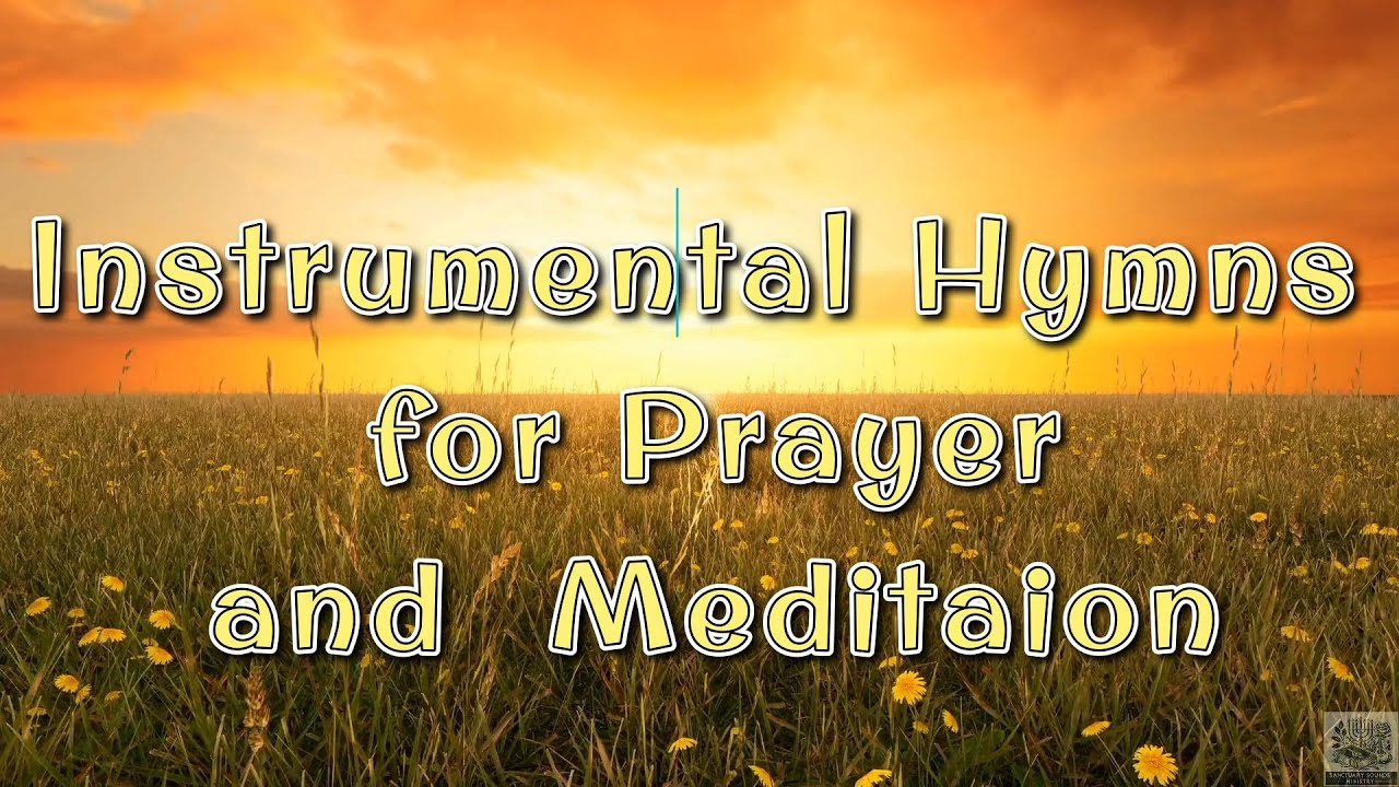 Instrumental hymns for Prayer and Meditation | Soothing Inspirational Music🎶