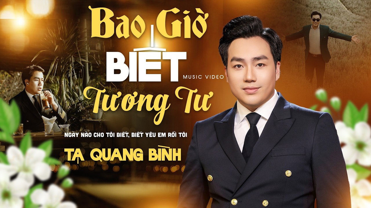 Bao Giờ Biết Tương Tư – Tạ Quang Bình | Tình Ca Trữ Tình Gây Thương Nhớ