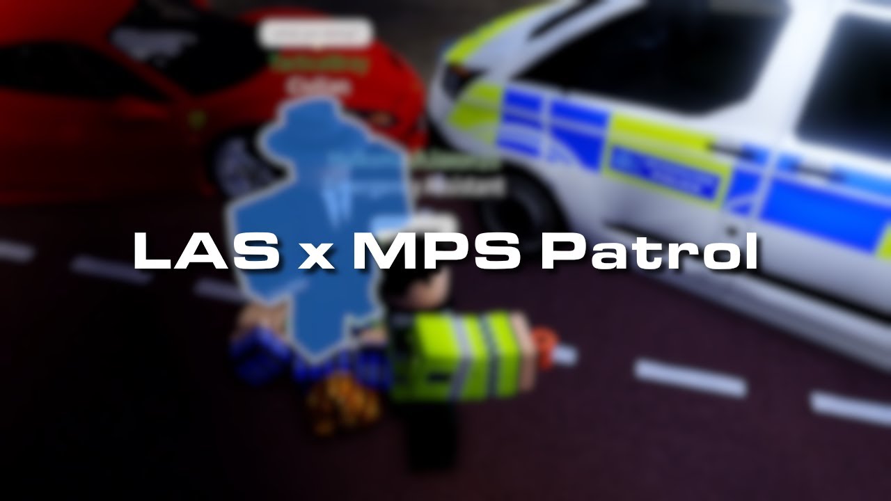 LAS x MPS Patrol