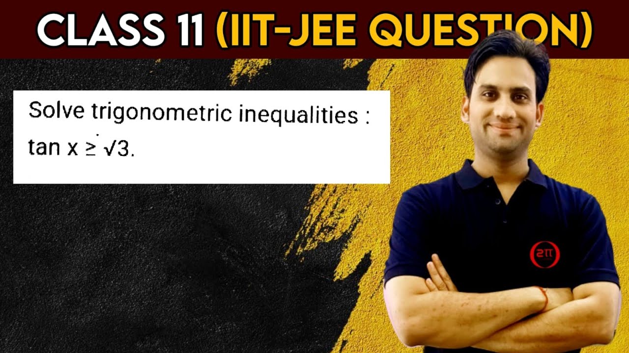 Solve trigonometric inequalities : tan x ≥ √3.