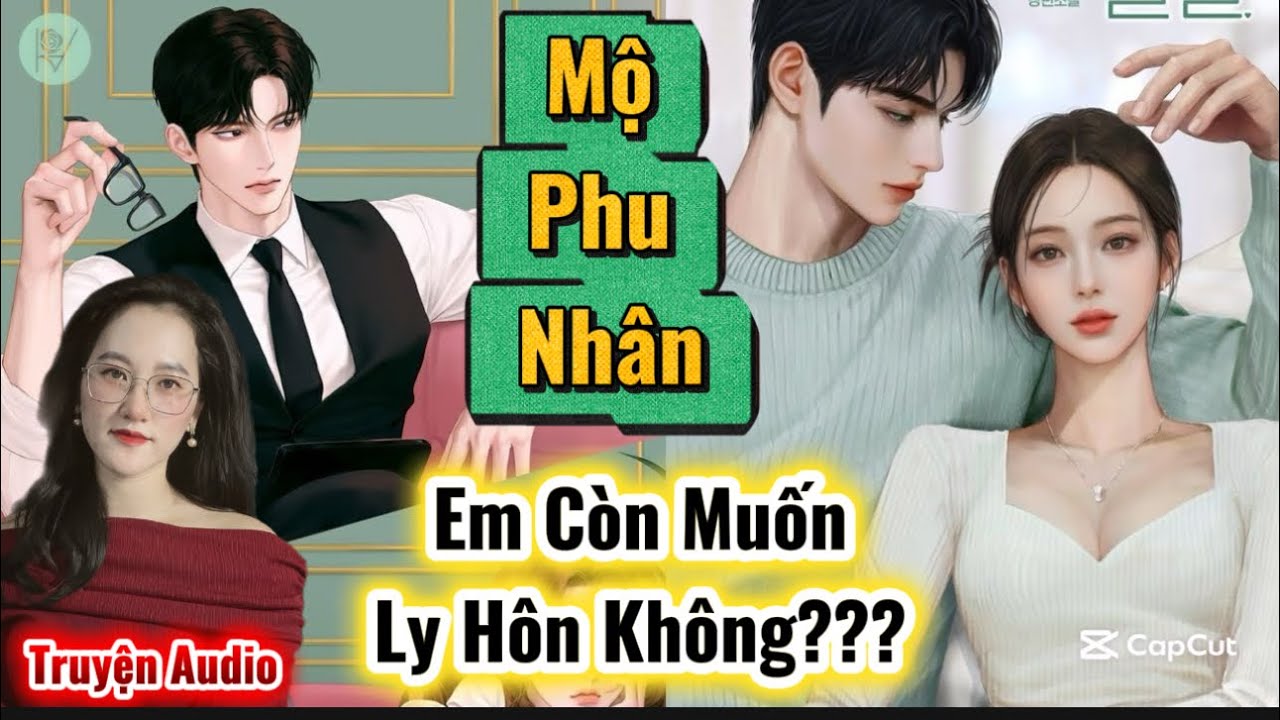 Truyện Audio: Tỉnh Dậy Phát Hiện Chồng Hiện Tại Tốt Vô Cùng| Mộ Phu Nhân Em Còn Muốn Ly Hôn #mcmin 