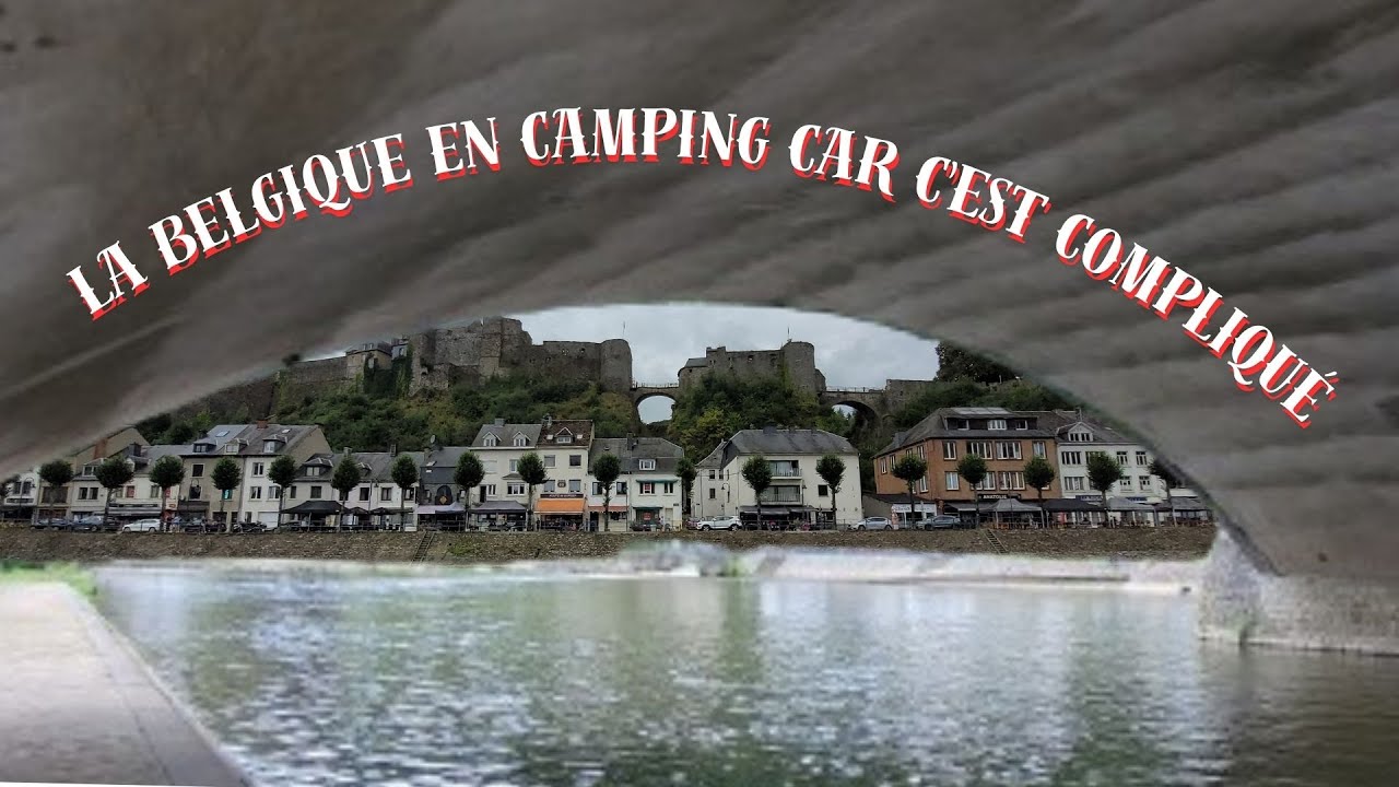 La Belgique en Camping car c'est compliqué  (@dacymaelenvadrouille ). #07.056