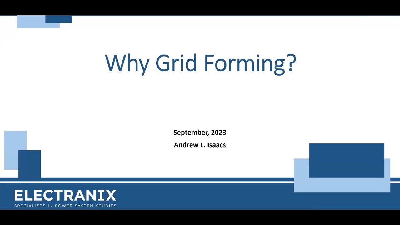 Andrew Isaacs: Why Grid Forming?