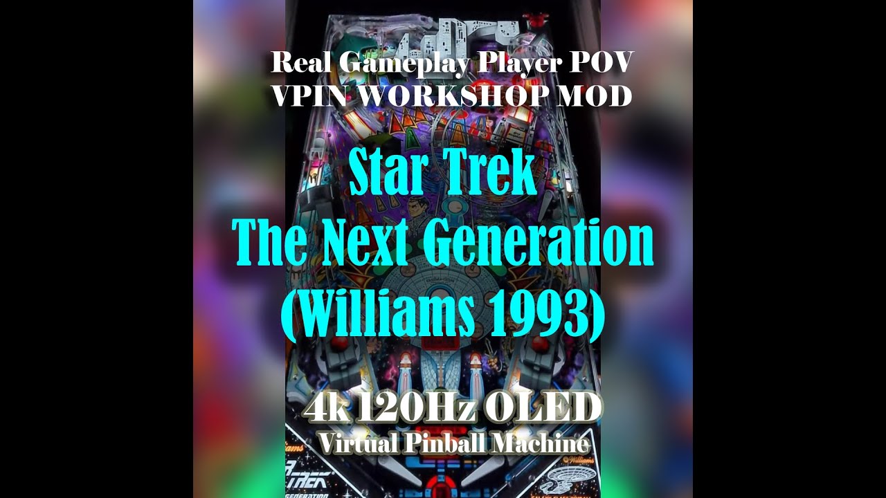 Star Trek:  The Next Generation (Williams 1993) VPinWorkshop Mod - on OLED 4k 120Hz Visual Pinball