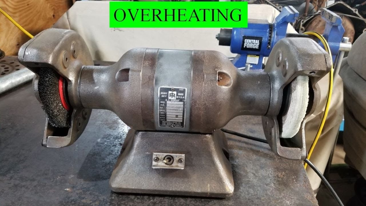 Bench Grinder - Overheating