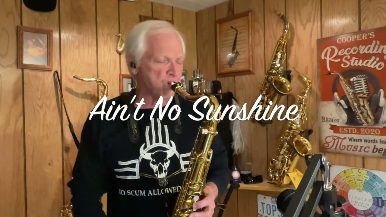 Ain't No Sunshine  -  Sax cover 9/2023