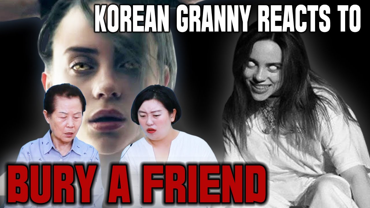 Korean in her 70s React To Bury A Friend - Billie Eilish