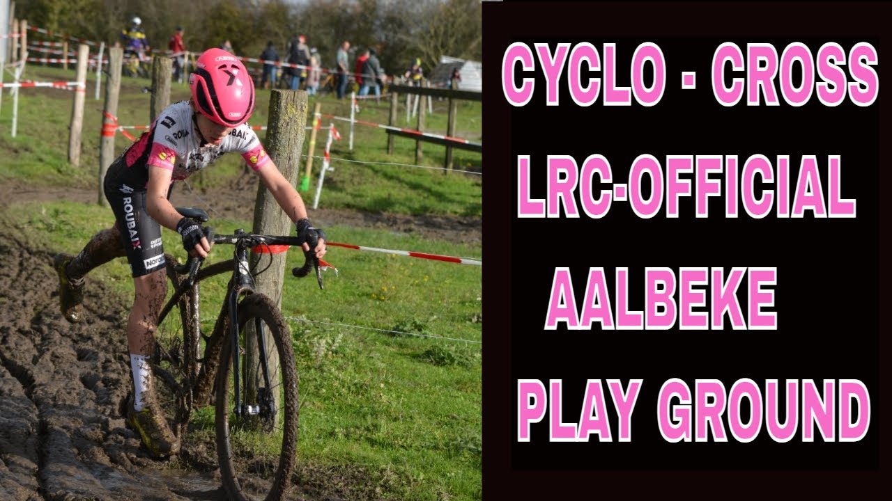 Cyclo-cross Lrc-officiel A Albeke : Jouer Dans La Boue !