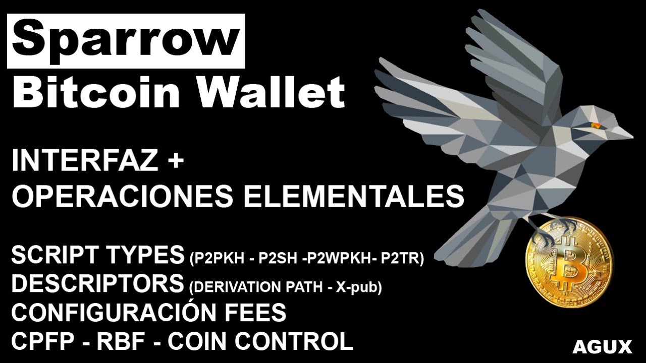 Sparrow Bitcoin Wallet. Resguardo seguro. Interfaz + operaciones elementales.