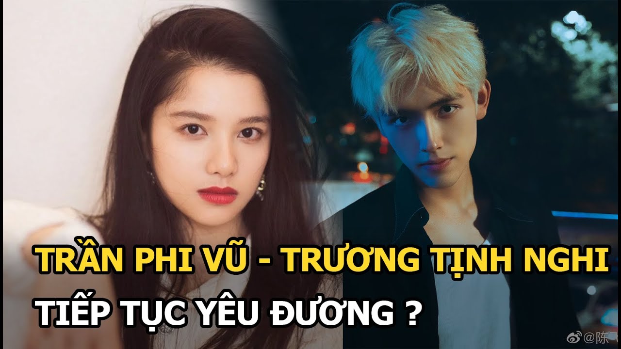 Trần Phi Vũ - Trương Tịnh Nghi tiếp tục yêu đương, lộ mối quan hệ bí ẩn với Châu Tấn và Trần Khôn?