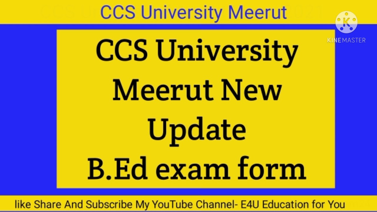 new update | ccsu B.Ed  exam form 2021| ccsu  exam date sheet | एग्जाम की तैयारी में लग जाओ | e4u