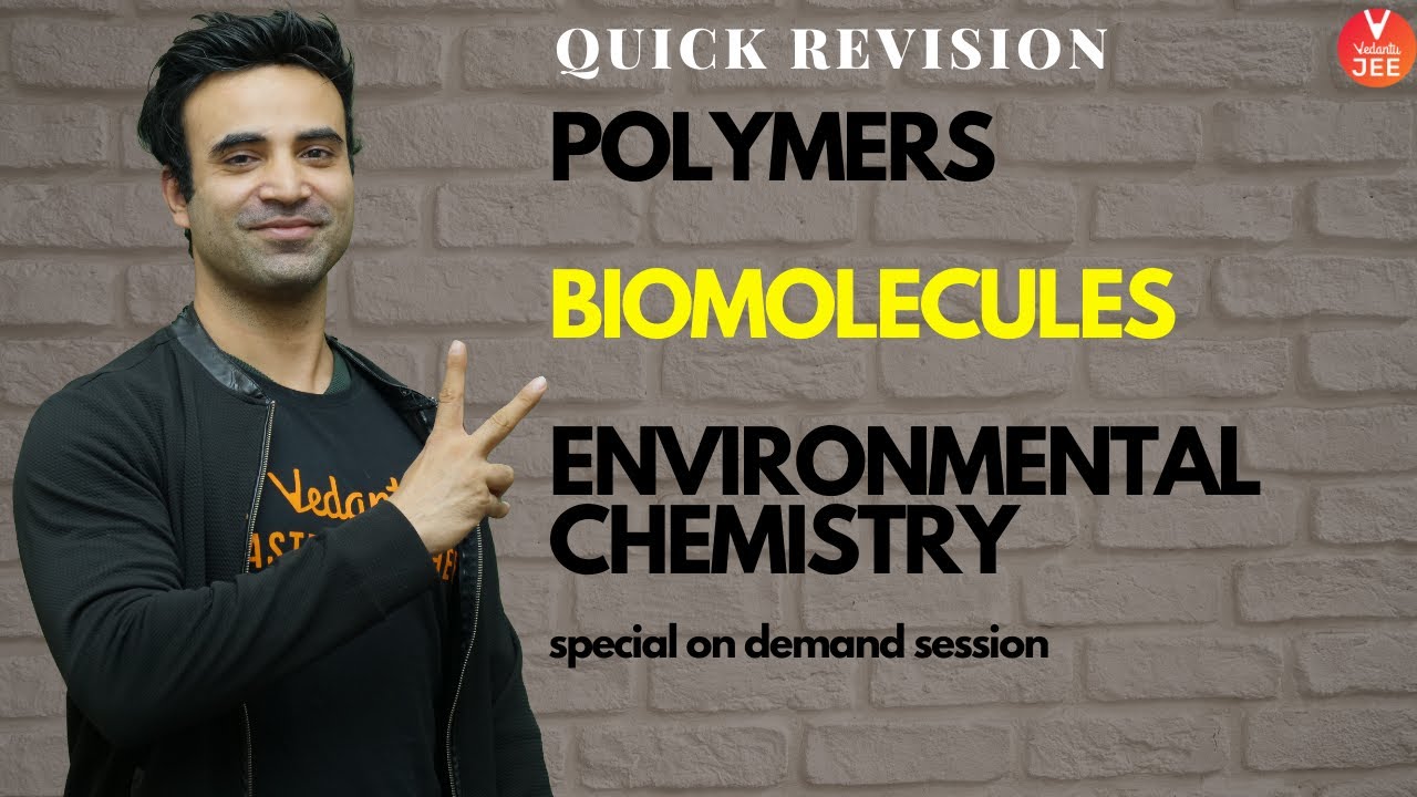 Polymers JEE, Biomolecules JEE & Environmental Chemistry | JEE Chemistry | Vedantu JEE | Mohit Sir