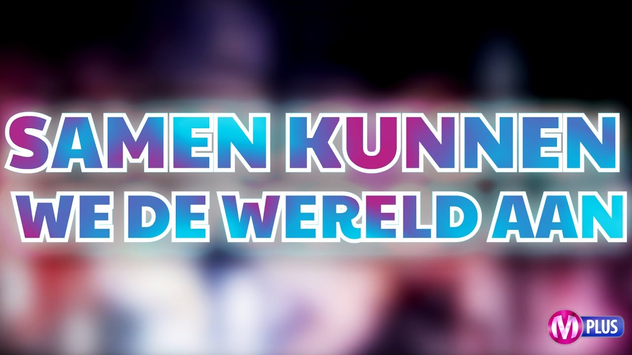 Samen kunnen we de wereld aan  // Meezing Liedtekst Songtekst video