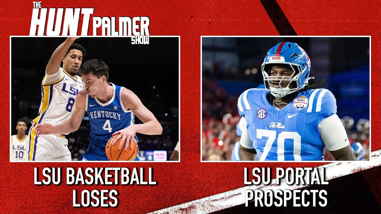 LSU Basketball Loses | Transfer Portal Update | The Hunt Palmer Show