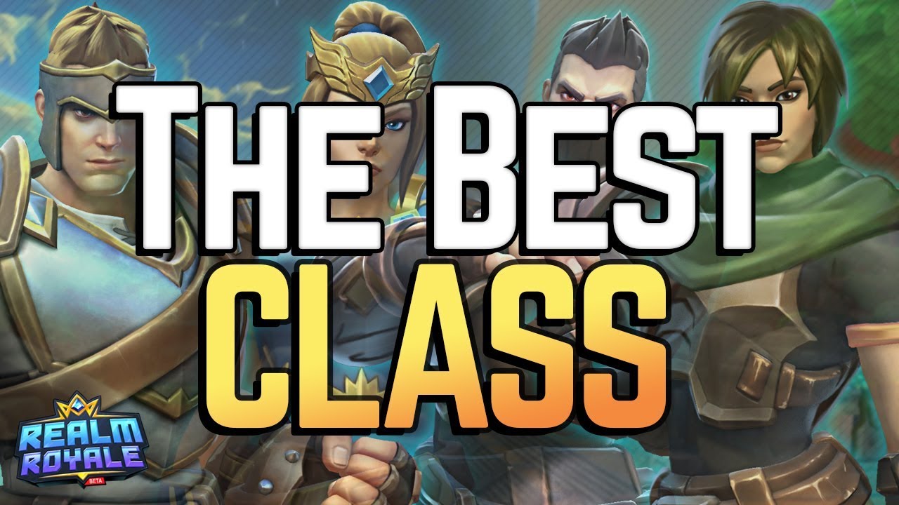 The Best Class in Realm Royale for PS4 / Xbox / PC? [Patch 15]