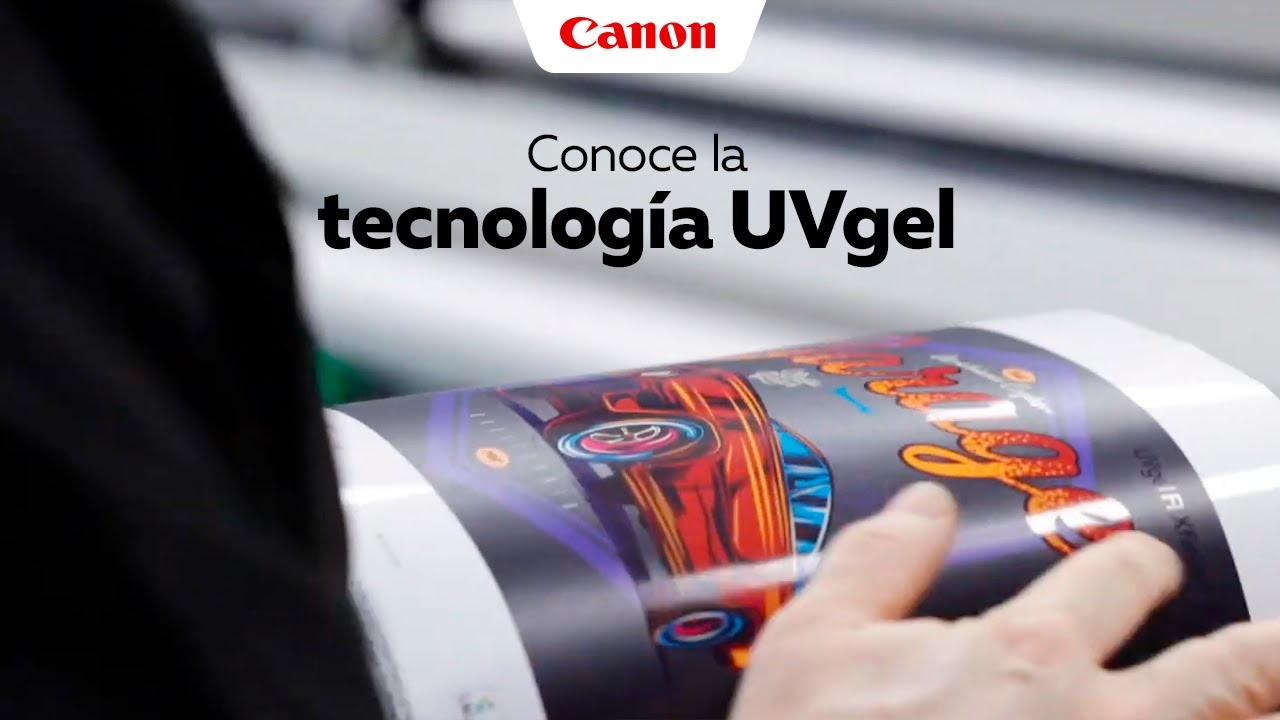 #YoSoyUVgel | Conoce la tecnolog&iacute;a UVgel | Canon Mexicana