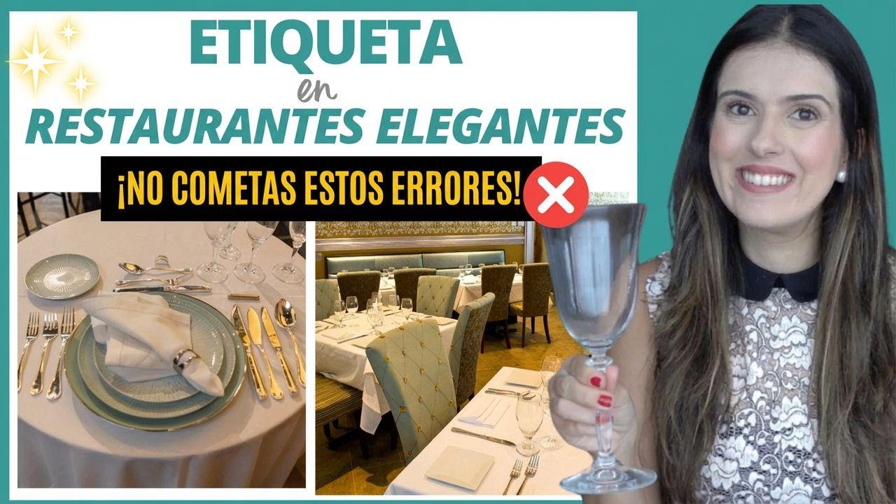¿Cómo comportarse en restaurantes elegantes y no quedar mal?