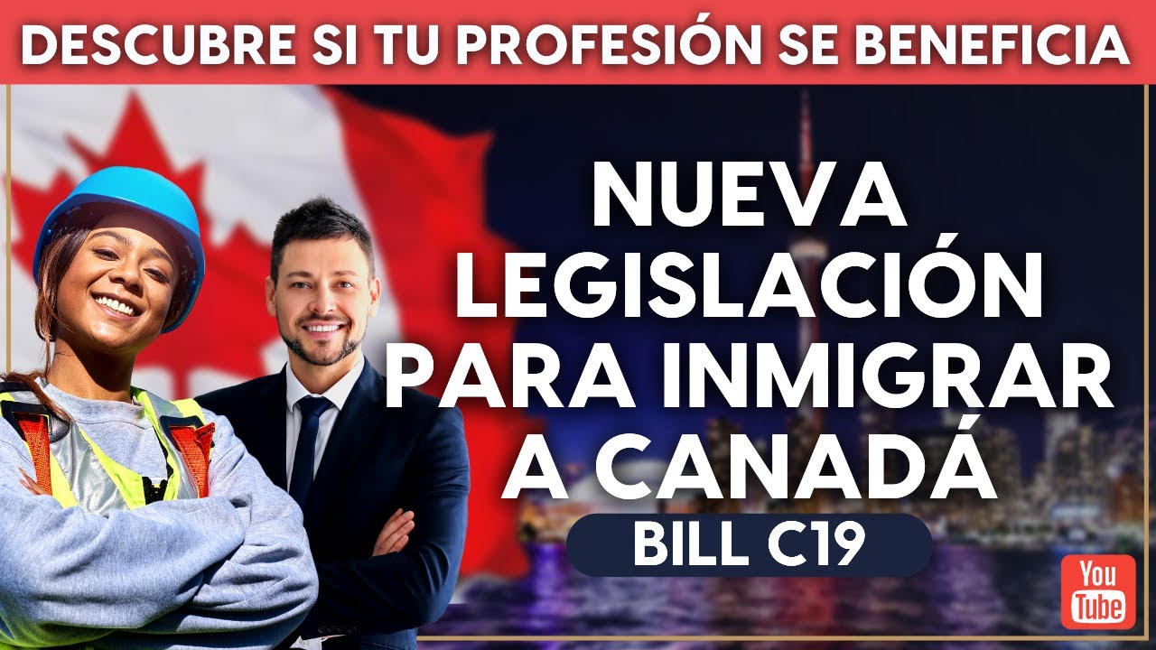 ATENCI&Oacute;N: T&Uacute; PROCESO DE INMIGRACI&Oacute;N puede ser AFECTADO por este cambio - Bill C19