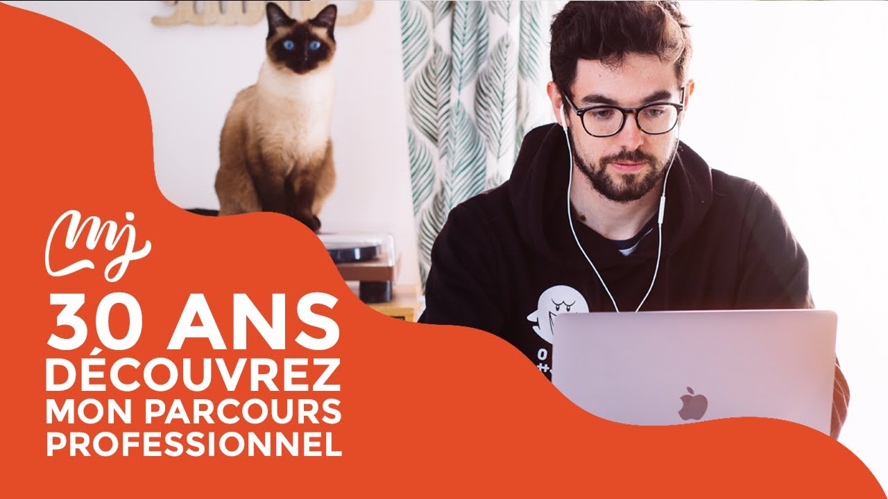 J'ai 30 ans, mon parcours professionnel !