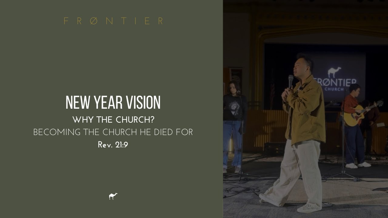 VISION: Why Church? Becoming the Church Jesus Died For, Phil Chan