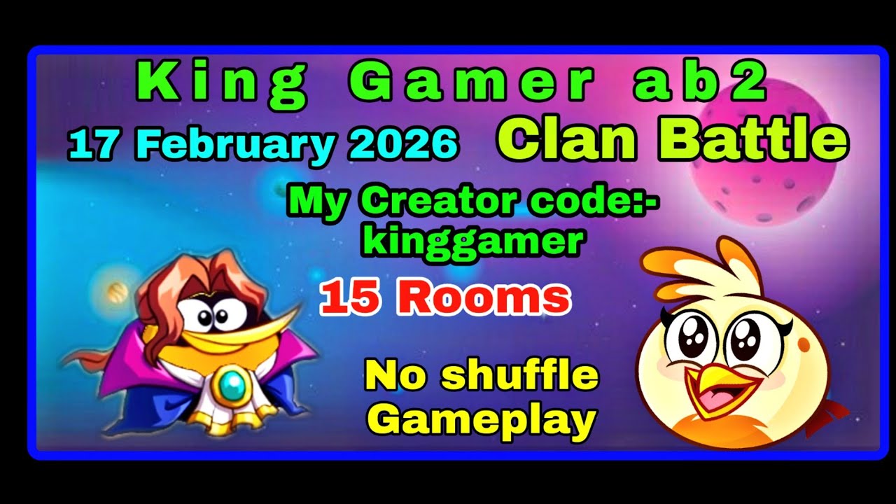 Angry Birds 2 clan battle today (17 February 2026) (15 Rooms) (5 Times bubbles used)(128 High Ratio)